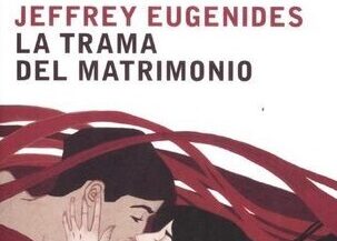 la trama del matrimonio – Jeffrey Eugenides