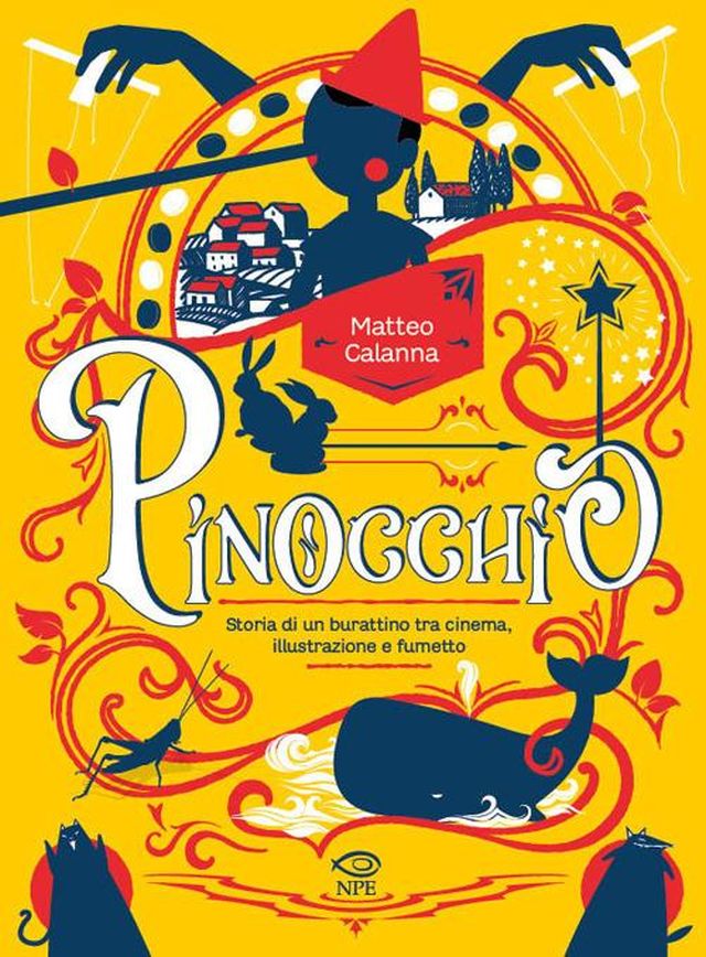 Pinocchio – Storia di un burattino tra cinema, illustrazione e fumetto – Recensione del Libro di Matteo Calanna